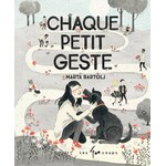 Les 400 Coups (Éditions) ÉDITIONS LES 400 COUPS - Chaque petit geste - Marta Bratolj