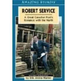 P R Services Robert Service: A Great Canadian Poet's Romance with the North - Andra- Warner, Elle