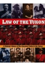 P R Services Law of the Yukon. A Pictorial History of the Mounted Police in the Yukon,, - Dobrowolsky, Helene