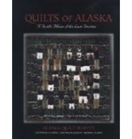 Taku Graphics Quilts Of Alaska: A Textile Album of the Last Frontier - June Hall, Rachel Beck, Alma Harris (Gastineau County Hist. Soc.)