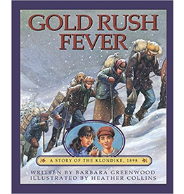 Ingram Gold Rush Fever: A Story of the Klondike, 1898 - Greenwood, Barbara & Collins,