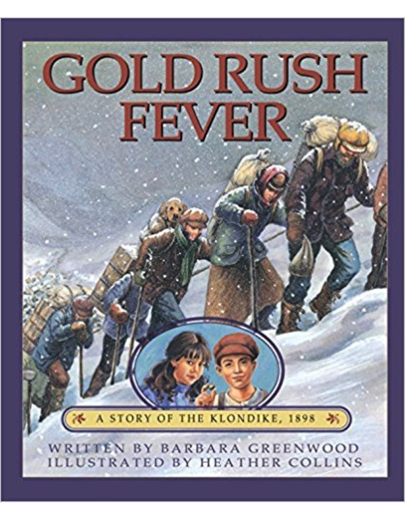 Ingram Gold Rush Fever: A Story of the Klondike, 1898 - Greenwood, Barbara & Collins,