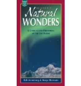 Graphic Arts Center Alaska's Natural Wonders - Robert H Armstrong, Marge Hermans