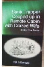 Neso Lake Adventures Sane Trapper Cooped up in Remote Cabin with Crazed Wife - Ingi Bjornson