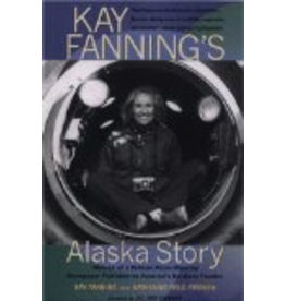 Epicenter Press Kay Fanning's Alaska Story - K Fanning