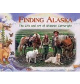 Greatland Graphics Finding Alaska: The Life and Art of Shannon Cartwright - Shannon Cartwright