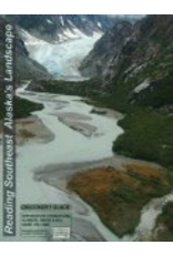 Taku Graphics Reading Southeast Alaska's Landscape: How Bedrock Foundations, Glaciers, River and Sea Shape the Land - Richard Carstensen, Cathy Connor