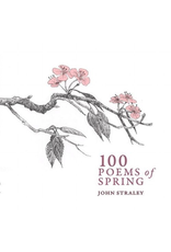 Taku Graphics 100 Poems of Spring - Straley, John