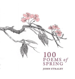 Taku Graphics 100 Poems of Spring - Straley, John