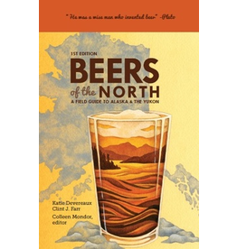 Taku Graphics Beers of the North; a field guide to Alaska & the Yukon 2nd Ed. - Farr/ Mondor