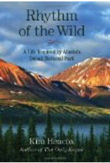 Ingram Rhythm of the Wild; a life inspired by Alaska’s Denali National Park (hc)- Heacox, Kim