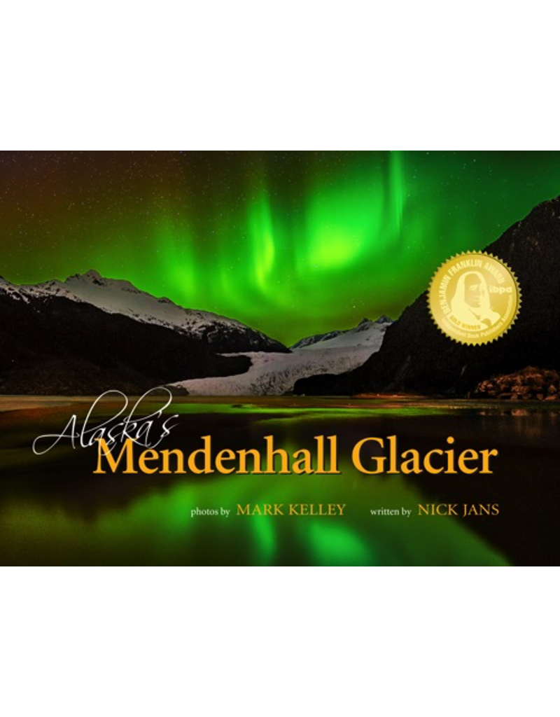 Mark Kelley Photography Alaska’s Mendenhall Glacier - Kelley/Jans