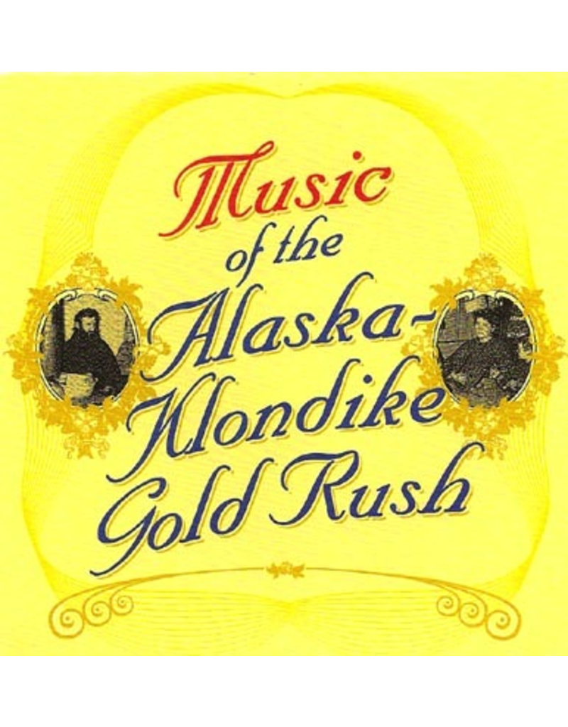 P R Dist. CD Music of the Alaska Klondike Gold Rush