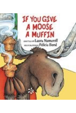 Harper Collins If You Give A Moose a Muffin - Numeroff, Laura Joffe & Bond,