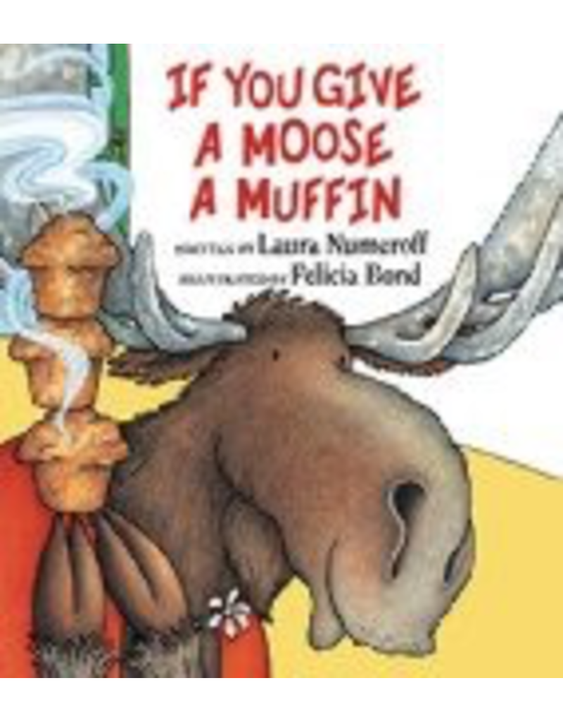 Harper Collins If You Give A Moose a Muffin - Numeroff, Laura Joffe & Bond,