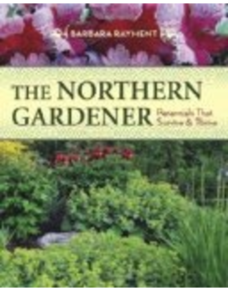 P R Services The Northern Gardener: Perennials That Survive and Thrive - Rayment, Barbara