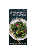 Todd Communications Foraging for Wild Greens and Flowers, a Field Guide to - Michelle Catherine Nelson