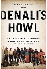 Todd Communications Denali's Howl; the Deadliest Climbing Disaster on America's Wildest Peak - Hall, Andy