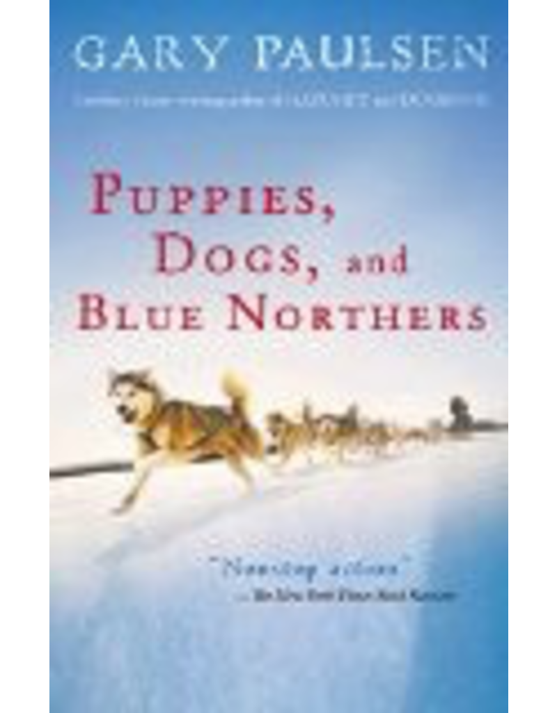 Todd Communications Puppies, Dogs, and Blue Northe - Gary Paulsen