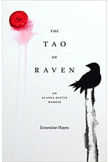 Todd Communications the Tao of Raven; an Alaska Native Memoir (sc)- Hayes, Ernestine
