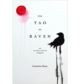 Todd Communications the Tao of Raven; an Alaska Native Memoir (sc)- Hayes, Ernestine