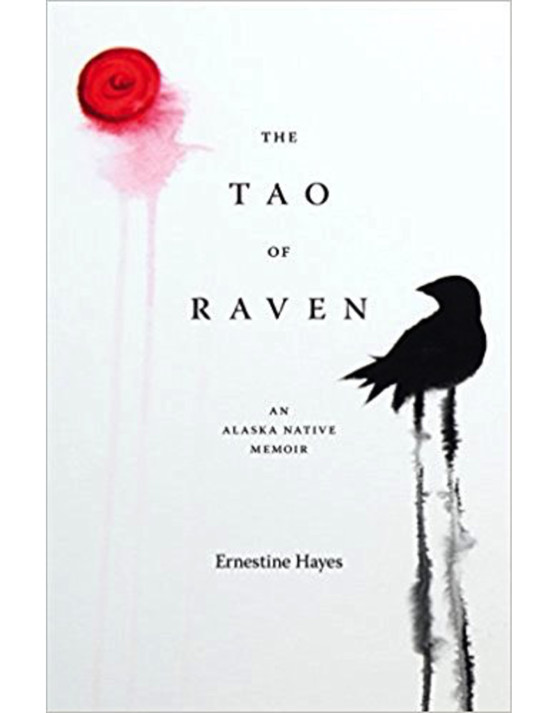 Todd Communications the Tao of Raven; an Alaska Native Memoir (sc)- Hayes, Ernestine