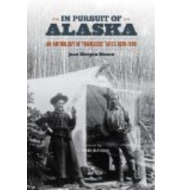 Todd Communications In Pursuit of Alaska; an Anthology of Travelers’ Tales 1879-1909