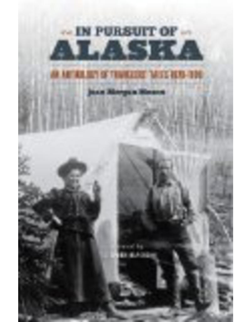 Todd Communications In Pursuit of Alaska; an Anthology of Travelers’ Tales 1879-1909