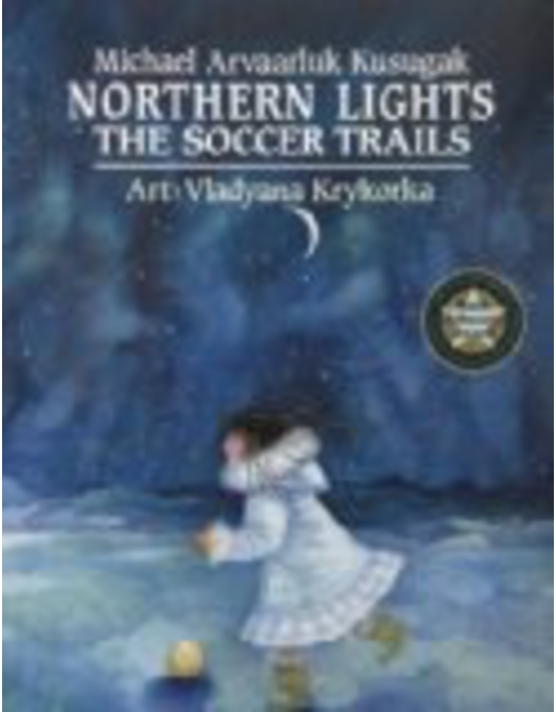Firefly Publishing Northern Lights ; The Soccer T - Kussgak, Micael : Ill. Krykork