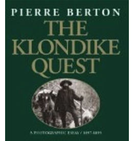 P R Dist. The Klondike Quest: A Photographic Essay 1897-1899,(sc) - Berton, Pierre