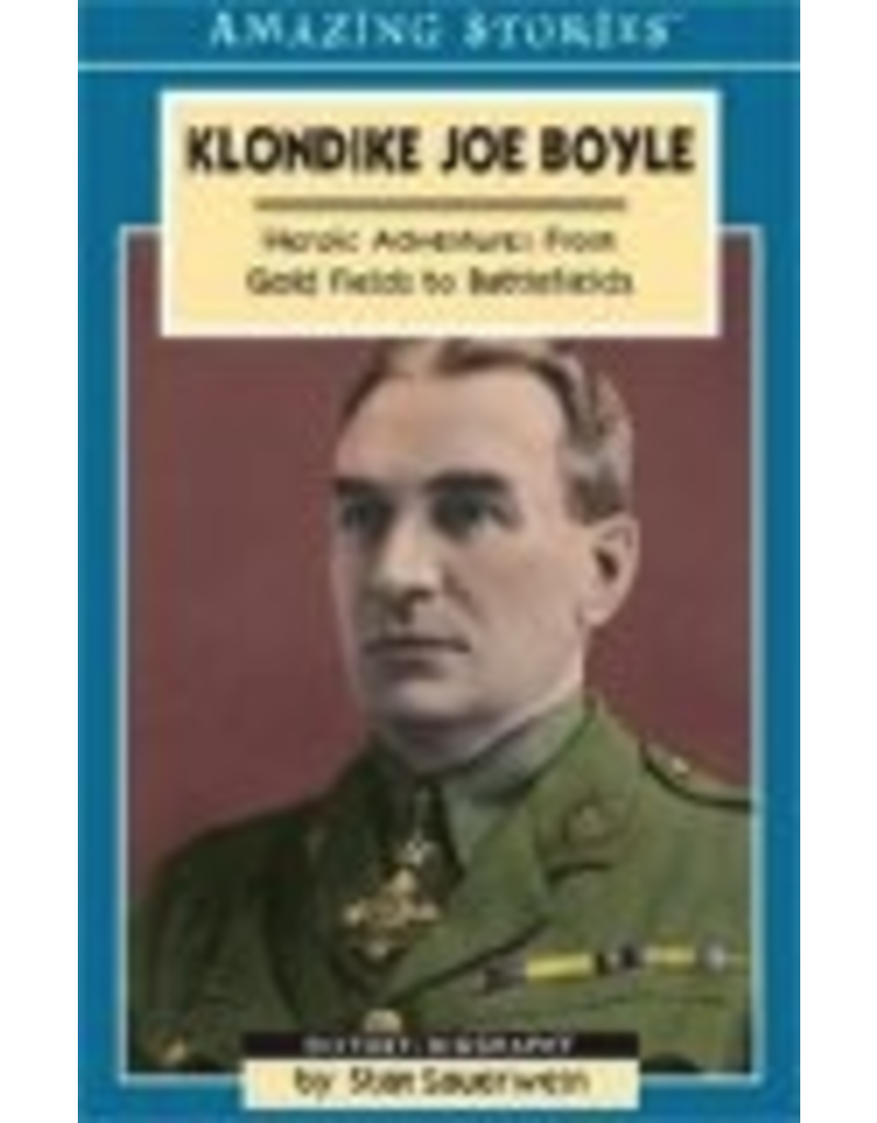 P R Services Klondike Joe Boyle: Heroic Adventures from Gold Fields to Battlefields (Amazing Stories) - Stan Sauerwein
