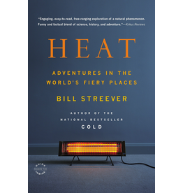 Ingram Heat: Adventures in the World’s Fiery Places - Streever, Bill