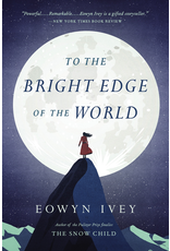 Ingram To the Bright Edge of the World  - Ivey, Eowyn