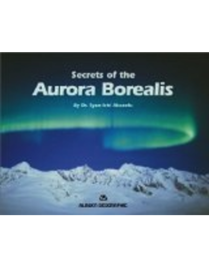 P R Services Secrets of the Aurora Borealis (Alaska Geographic) - Syun-Ichi Akasofu