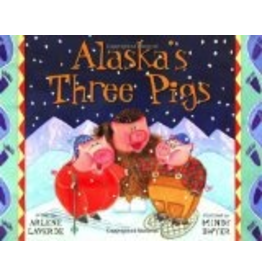 Sasquatch Books Alaska's Three Pigs (PAWS IV) - Laverde, Arlene & Dwyer, Mindy