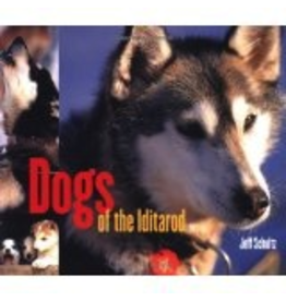 Sasquatch Books Dogs of the Iditarod - Schultz, Jeff