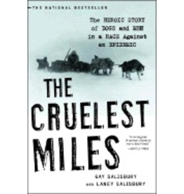 Todd Communications Cruelest Miles:,Heroic story of Dogs & Men in a Race Against an Epidemic - Salisbury, Gay & Laney