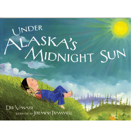 Sasquatch Books Under Alaska's Midnight Sun - Vanasse, Deb: Trammell Ill.