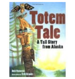 Todd Communications Totem Tales a Tall Story from - Vanasse, Deb