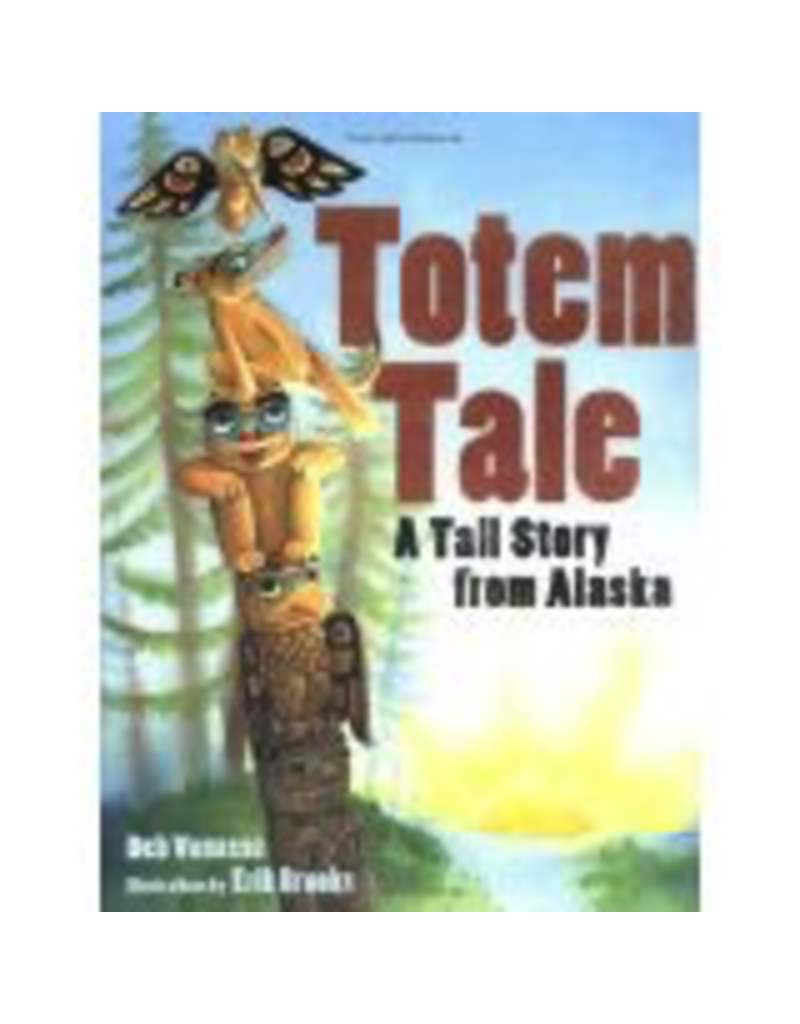 Todd Communications Totem Tales a Tall Story from - Vanasse, Deb