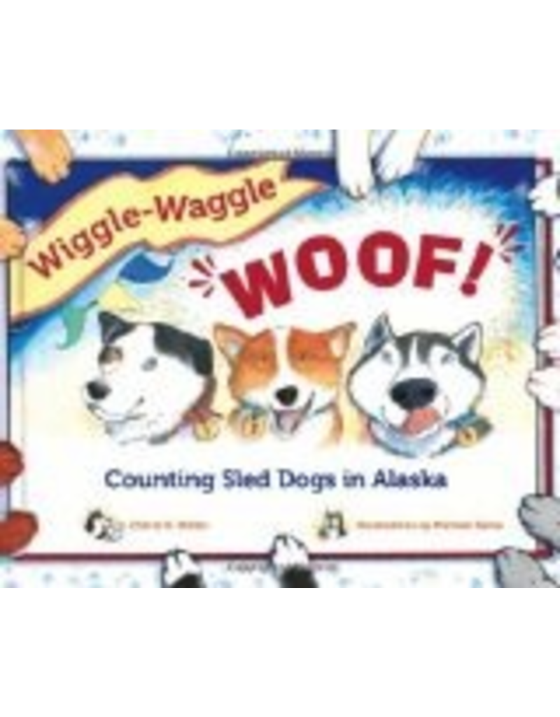 Sasquatch Books Wiggle -Waggle Woof!