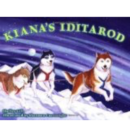 Sasquatch Books Kiana's Iditarod - Gill, Shelley & Cartwright, Sh