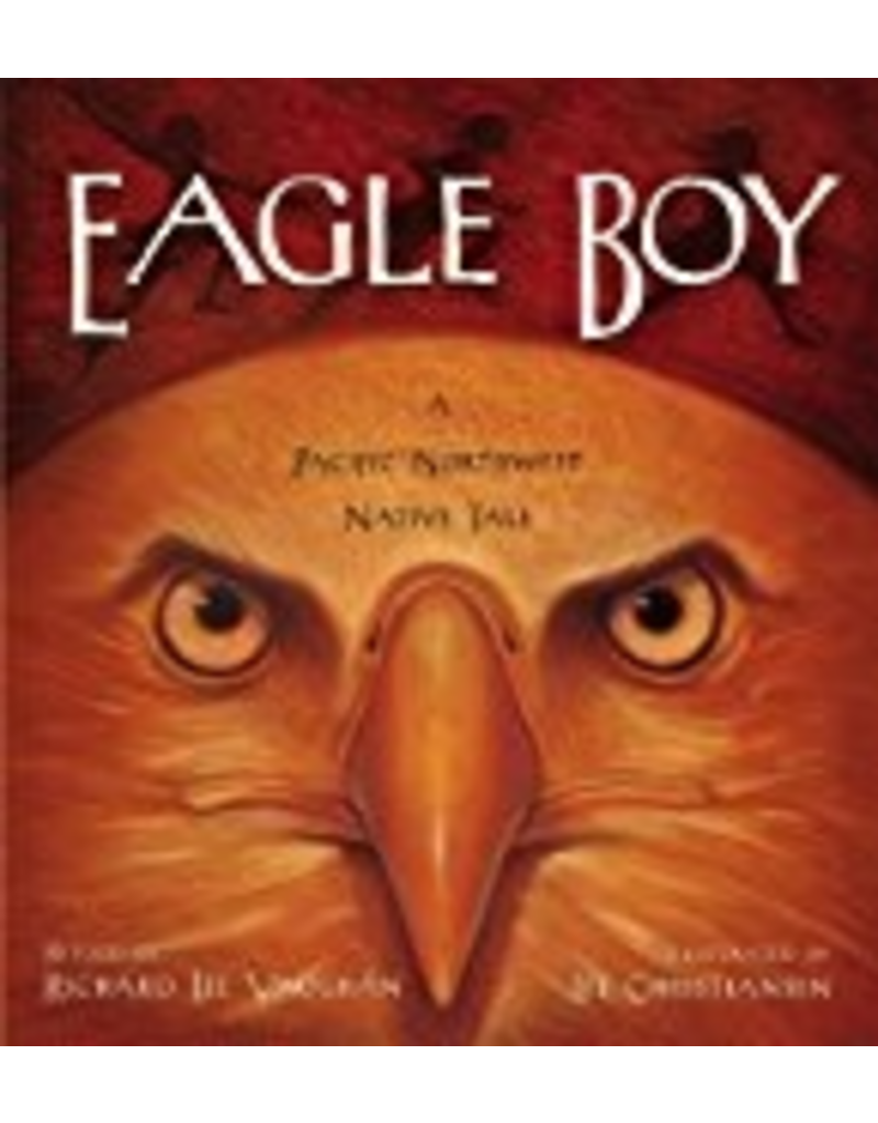 Sasquatch Books Eagle Boy A Pacific NW Native - Vaughan, Richard Lee & Christi