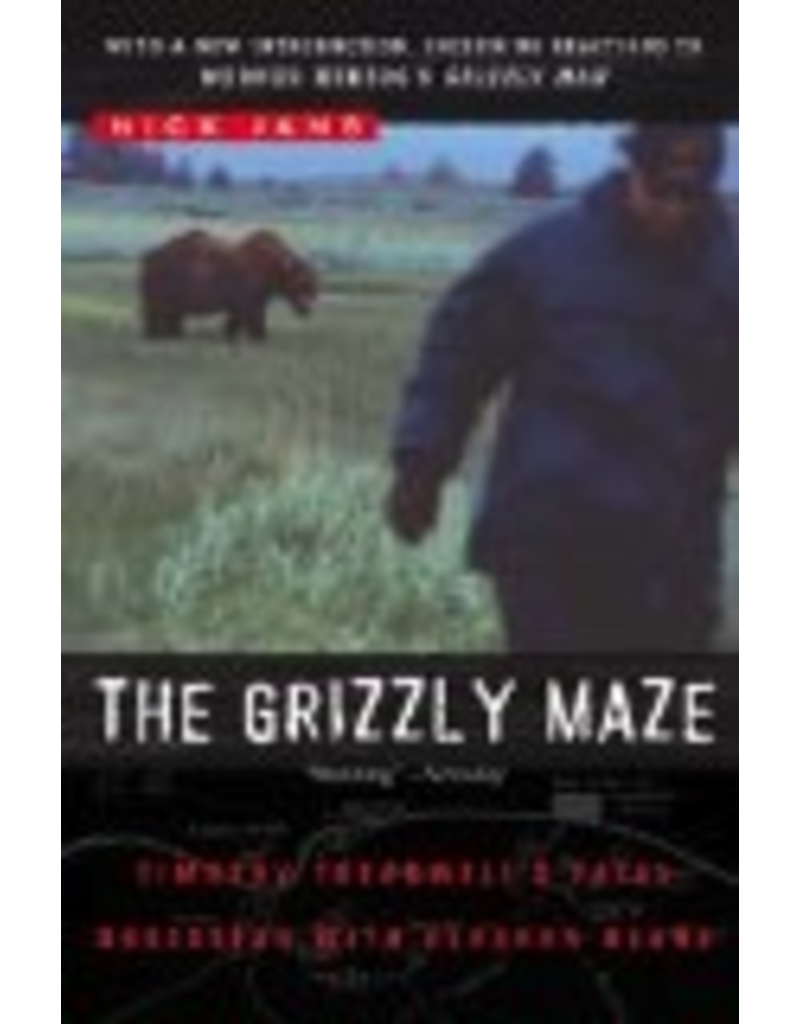 Ingram The Grizzly Maze: Timothy Treadwell's Fatal Obsession with Alaskan Bears - Jans, Nick