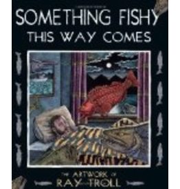 Sasquatch Books Something Fishy this way comes - Ray Troll