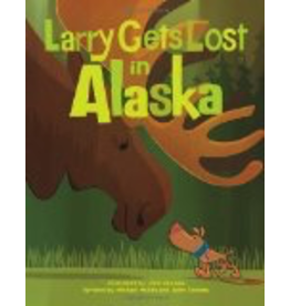 Sasquatch Books Larry gets Lost in Alaska (ppb) - Louv, Richard