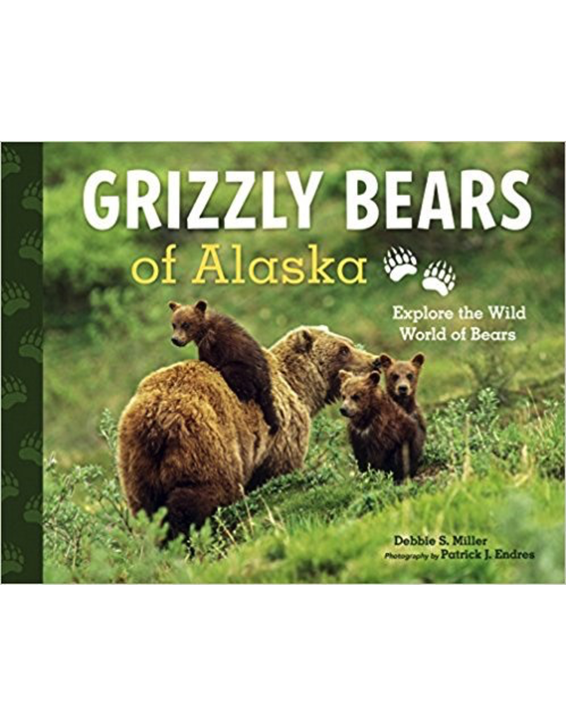 Sasquatch Books Grizzly Bears of Alaska (ppb) - Miller, Debbie S