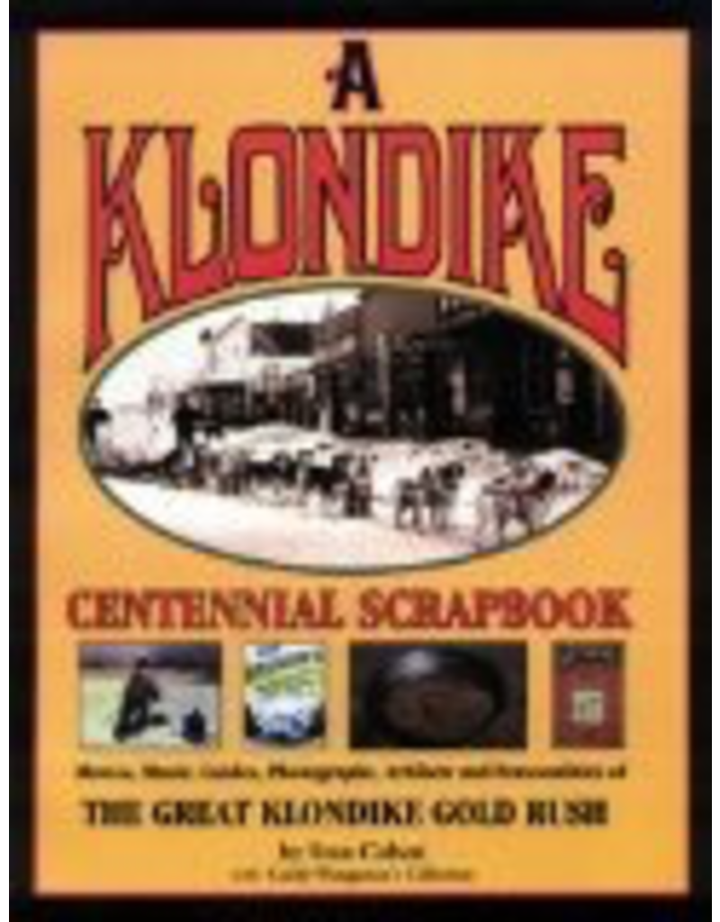 Pictorial Histories Klondike Centennial Scrapbook - Stan Cohen