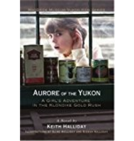 P R Dist. Aurore of the Yukon,a Girl's Adventure in the Klondike Gold Rush, - Halliday, Keith