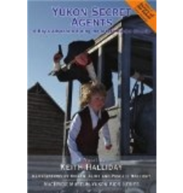 P R Dist. Yukon Secret Agents,a Boy's Adventure during the Alaska Border Dispute  - Halliday, Keith